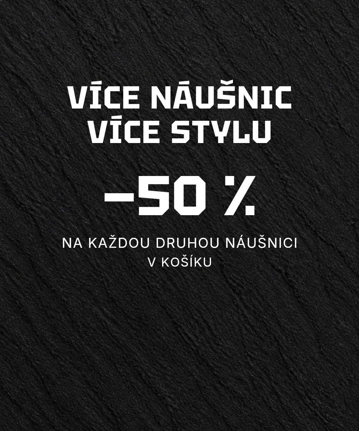 Sleva 50 % na každou druhou pánskou náušnici v košíku